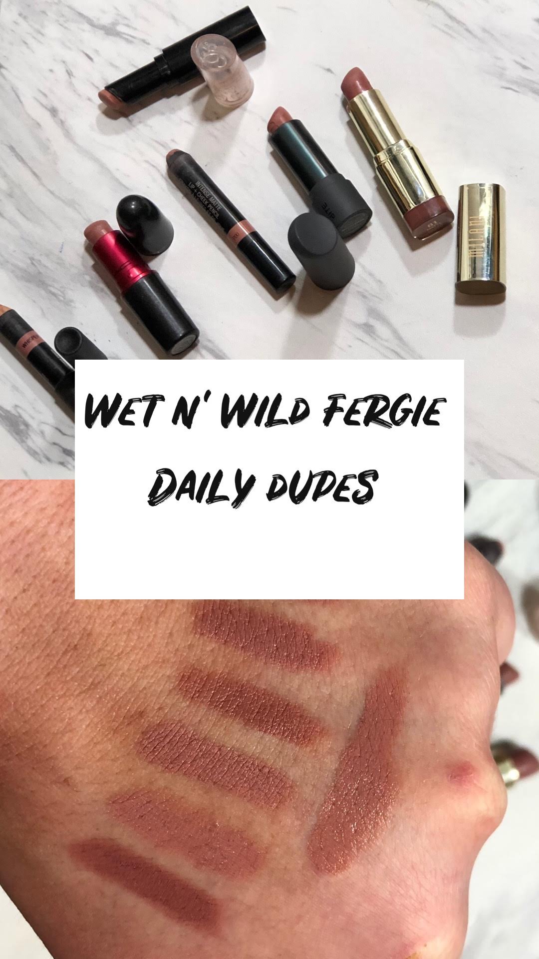 Fergie Daily by Wet n’ Wild  |Shade Comparison, Swatches, Dupes