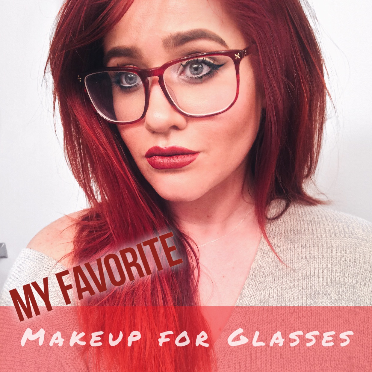 My Favorite Makeup for Glasses