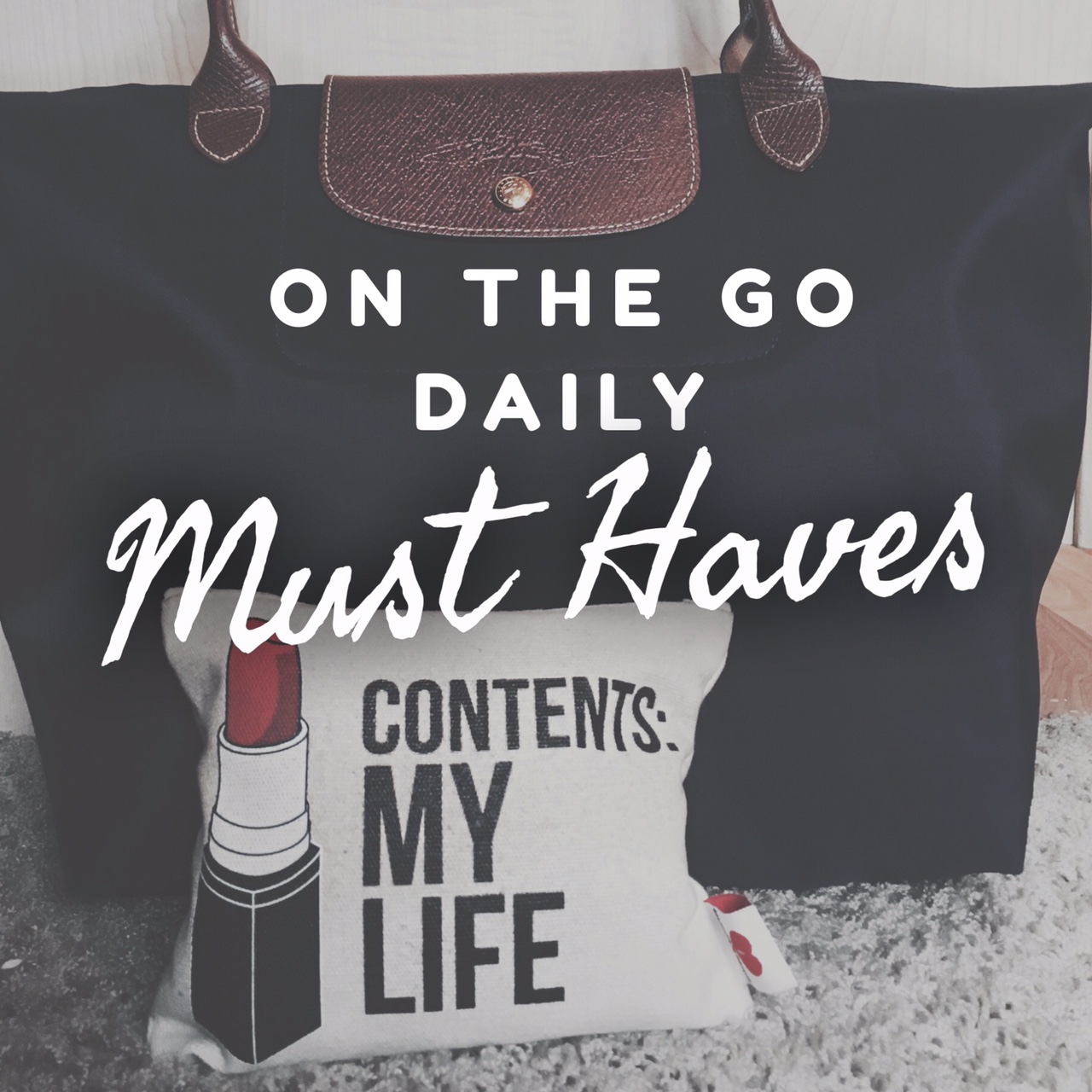 On The Go Daily Must Haves